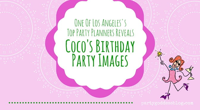 Party Planner's Weekly Roundup of Coco's Birthday Party Images - blog image