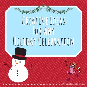 Creative Ideas For Any Holiday Celebration-recap image