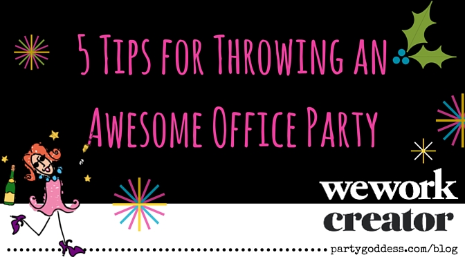 Blog - 5 Tips on Throwing an Holiday Office Party!