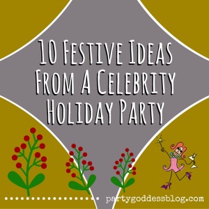 10 Festive Ideas From A Celebrity Holiday Party-recap image