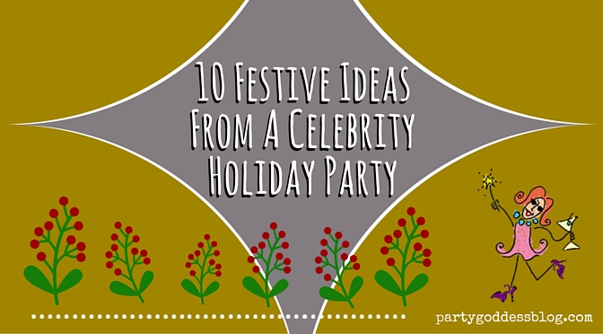 10 Festive Ideas From A Celebrity Holiday Party-blog image