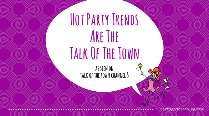 Hot Party Trends Are The Talk Of The Town-blog image