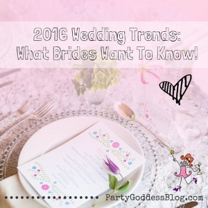 2016 Wedding Trends - What Brides Want To Know - recap image - From The Party Goddess, LA's best full service event planner, who can make weddings ridiculously fabulous! http://bit.ly/1o7VsI5 #wedding #bride #eventprofs