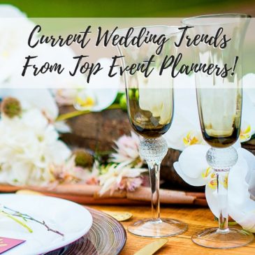 Current Wedding Trends From Top Event Planners!The Party Goddess