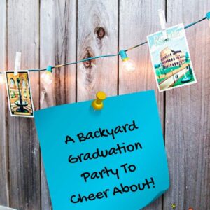 A Backyard Graduation Party To Cheer About! - Pinterest title image