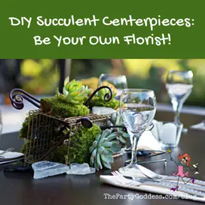 DIY Succulent Centerpieces: Be Your Own Florist! Plan ahead! The Party Goddess, LA's full service event planner, shares succulent centerpieces that you can make for a wedding or other special occasion! Check it out at https://thepartygoddess.com/diy-succulent-centerpieces-florist #maiasphoto - recap image