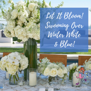 Let It Bloom! Swooning Over Winter White & Blue! OMG! Loving this color palette! The Party Goddess, LA's best full service event planner, shares winter white flowers and decor for any season or occasion! Check it out at https://thepartygoddess.com/let-bloom-swooning-winter-white-blue #flowers #JohnChapple - recap image