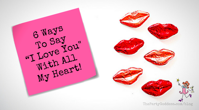 6 Ways To Say 'I Love You' With All My Heart! Get ready for Valentine's Day! The Party Goddess, LA's best full service event planner, shares simple ways to say 'I love you' to your special someone! Check it out at https://thepartygoddess.com/6-ways-to-say-i-love-you #valentinesday @maiasphoto #waystosayiloveyou #partyplanner #eventprofs - blog image