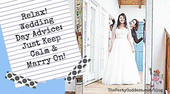 Wedding Day Advice: Just Keep Calm & Marry On! Calling all brides! The Party Goddess, LA's best wedding planner who can make any event ridiculously fab, shares advice for a stress-free wedding day! Check it out at https://thepartygoddess.com/wedding-day-advice-just-keep-calm @christinechang #weddingday #eventplanner #eventprofs - blog image