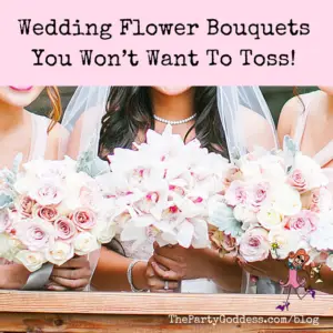 Wedding Flower Bouquets You Won’t Want To Toss! | The Party Goddess!