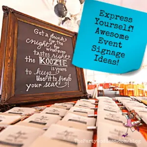 Express Yourself! Awesome Event Signage Ideas! | The Party Goddess!