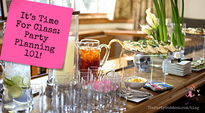 It’s Time For Class: Party Planning 101!