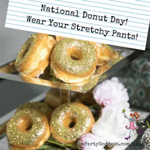 National Donut Day! Wear Your Stretchy Pants! |The Party Goddess!