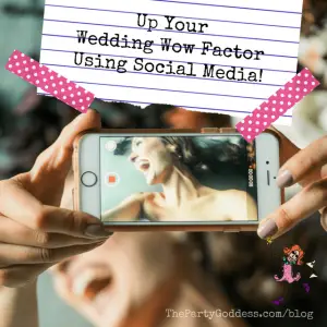 Up Your Wedding Wow Factor Using Social Media!