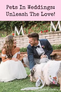 Pets In Weddings: Unleash The Love! - Pinterest title image