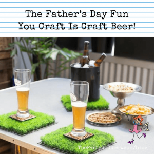 The Father’s Day Fun You Craft Is Craft Beer!