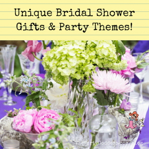 Unique Bridal Shower Gifts & Party Themes!