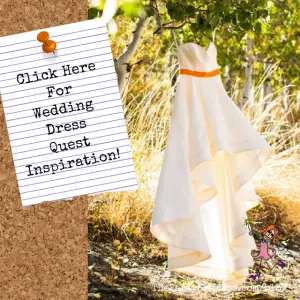 Click Here For Wedding Dress Quest Inspiration! | The Party Goddess!