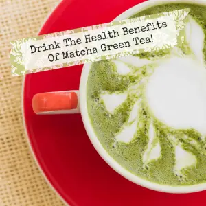 Drink The Health Benefits Of Matcha Green Tea!
