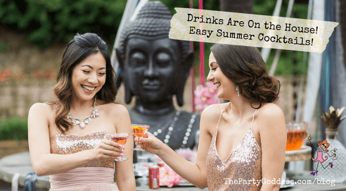 Drinks Are On the House! Easy Summer Cocktails! | The Party Goddess!
