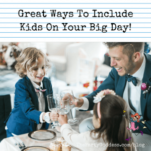 Great Ways To Include Kids On Your Big Day!