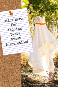 Click Here For Wedding Dress Quest Inspiration! - Pinterest title image