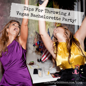 Tips For Throwing A Vegas Bachelorette Party!