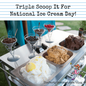 Triple Scoop It For National Ice Cream Day!