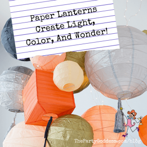 Paper Lanterns Create Light, Color, And Wonder!