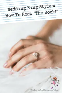 Wedding Ring Styles: How To Rock "The Rock!” - Pinterest title image