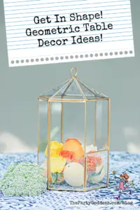 Get In Shape! Geometric Table Decor Ideas! - Pinterest title image