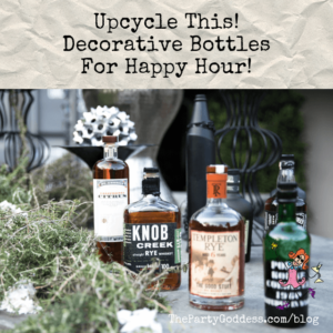 Upcycle This! Decorative Bottles For Happy Hour! - square title image