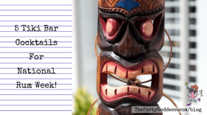 5 Tiki Bar Cocktails For National Rum Week!