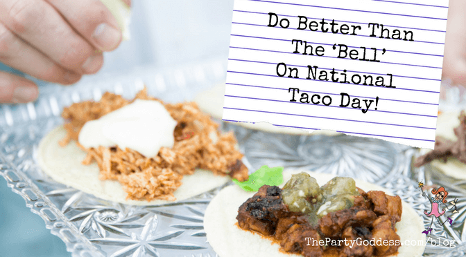 Do Better Than The ‘Bell’ On National Taco Day!