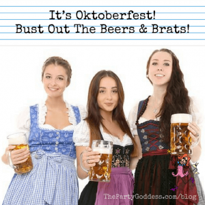 It’s Oktoberfest! Bust Out The Beers & Brats!