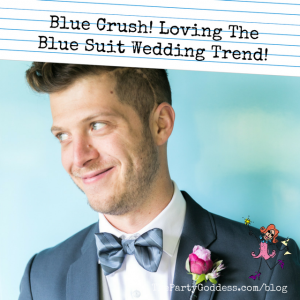 Blue Crush! Loving The Blue Suit Wedding Trend! | The Party Goddess!