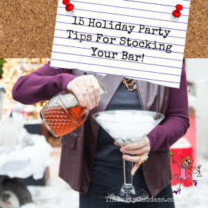15 Holiday Party Tips For Stocking Your Bar!