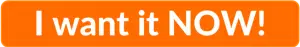 Orange clickable rectangle with text overlay - "I want it now!"
