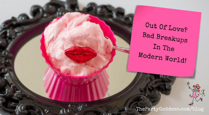 Out Of Love? Bad Breakups In The Modern World! | The Party Goddess!
