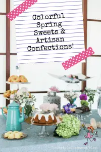 Colorful Spring Sweets & Artisan Confections! - Pinterest title image