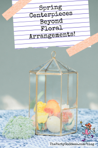 Spring Centerpieces Beyond Floral Arrangements! - Pinterest title image