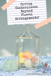 Spring Centerpieces Beyond Floral Arrangements! - Pinterest title image