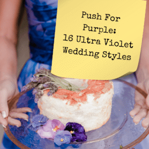 Push For Purple: 16 Ultra Violet Wedding Styles - Pinterest title image