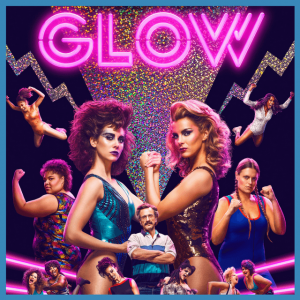 11 TV Shows To Binge On Your Next Flight! - Glow female wrestlers