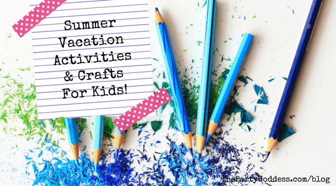 Summer Vacation Activities & Crafts For Kids! - blog title image