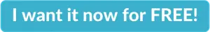 Blue clickable rectangle with text overlay - "I want it now for FREE!"