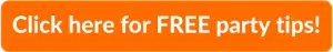 Orange clickable rectangle with text overlay - "Click here for FREE party tips!"