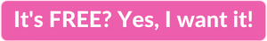 Pink clickable rectangle with text overlay - "It's FREE? Yes, I want it!"
