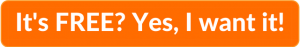 Orange clickable rectangle with text overlay - "It's FREE? Yes, I want it!"
