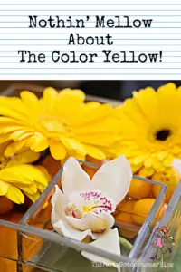 Nothin Mellow About The Color Yellow - Pinterest title image